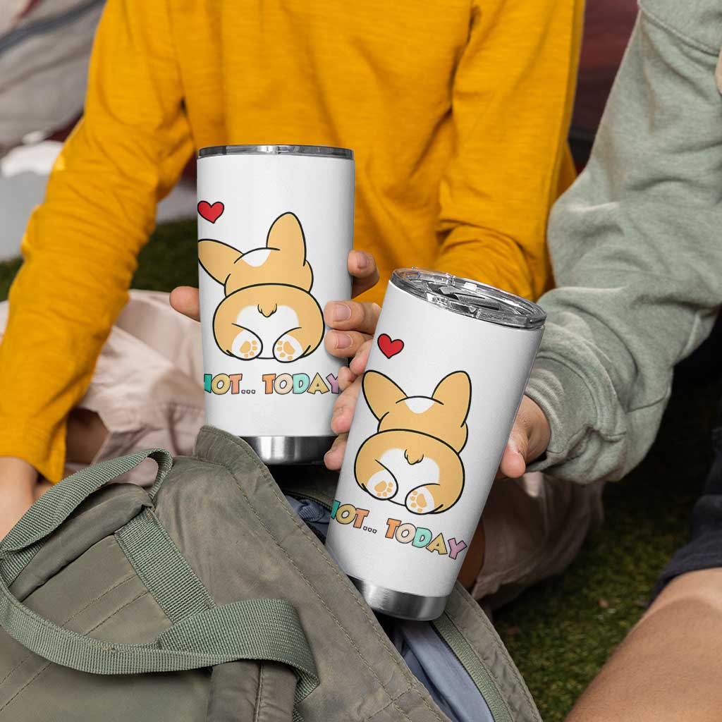 Corgi Not Today Tumbler Cup Funny Cute Dog Lovers Gift