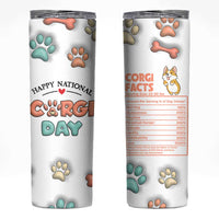 Corgi Lovers Skinny Tumbler 3D Inflated Effect Cute Dog Lovers Gift Happy National Corgi Day