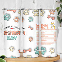 Corgi Lovers Skinny Tumbler 3D Inflated Effect Cute Dog Lovers Gift Happy National Corgi Day