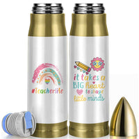 Teacher Life Bullet Tumbler It Takes A Big Heart To Shape Little Minds Teacher Gifts