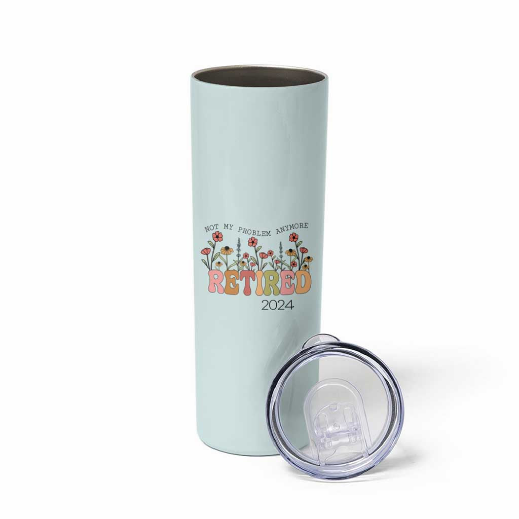 Retirement Gifts Skinny Tumbler Retired Not My Problem Anymore Cup - Wonder Print Shop