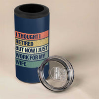 Funny Retirement Gifts For Men 4 in 1 Can Cooler Tumbler I Thought I Retired But Now I Just Work For My Wife