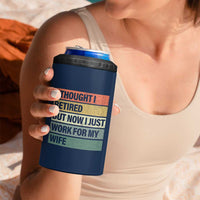 Funny Retirement Gifts For Men 4 in 1 Can Cooler Tumbler I Thought I Retired But Now I Just Work For My Wife
