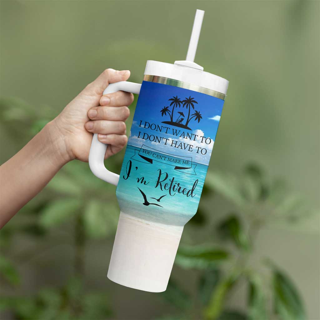 Retirement Not My Problem Anymore Tumbler With Handle I Don't Want To I Don't Have To You Can't Make Me I'm Retired - Wonder Print Shop