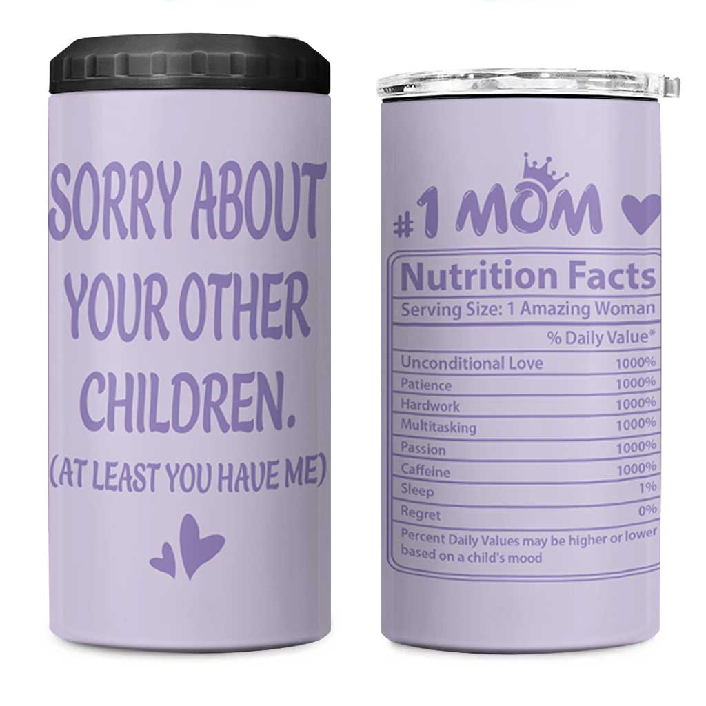Funny Gifts For Mom 4 in 1 Can Cooler Tumbler Sorry About Your Other Children Mothers Day