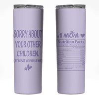 Funny Gifts For Mom Skinny Tumbler Sorry About Your Other Children Mothers Day