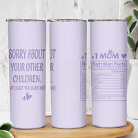 Funny Gifts For Mom Skinny Tumbler Sorry About Your Other Children Mothers Day