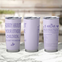 Funny Gifts For Mom Tumbler Cup Sorry About Your Other Children Mothers Day