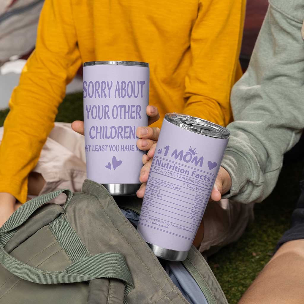 Funny Gifts For Mom Tumbler Cup Sorry About Your Other Children Mothers Day