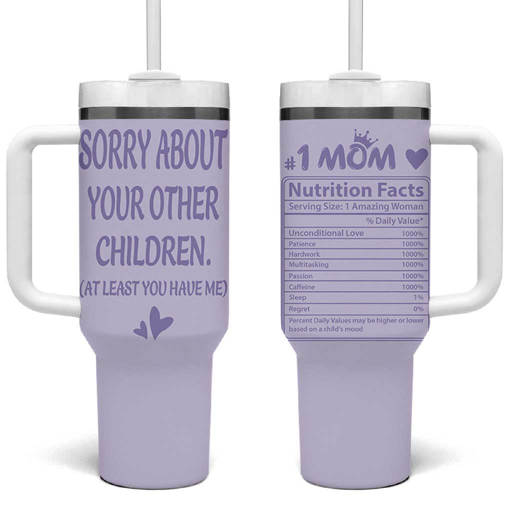 Funny Gifts For Mom Tumbler With Handle Sorry About Your Other Children Mothers Day