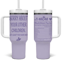 Funny Gifts For Mom Tumbler With Handle Sorry About Your Other Children Mothers Day