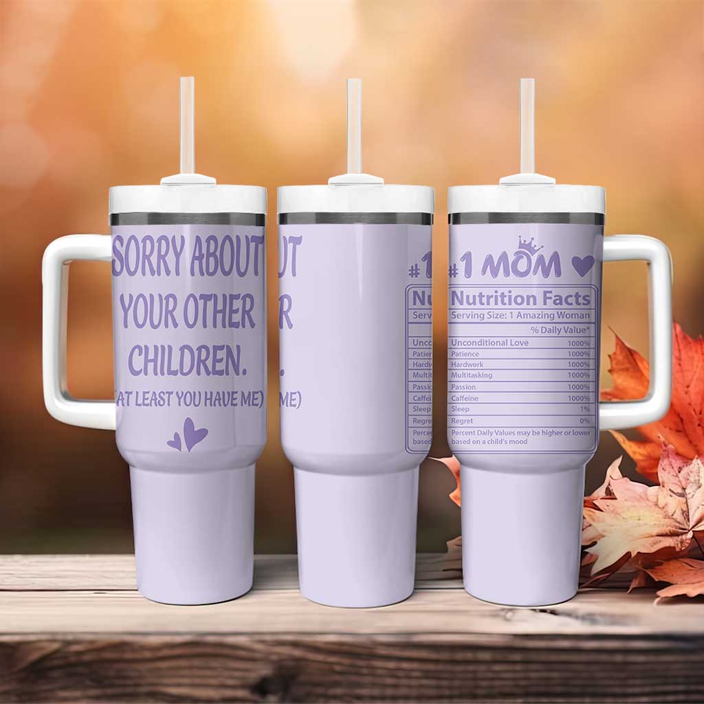 Funny Gifts For Mom Tumbler With Handle Sorry About Your Other Children Mothers Day