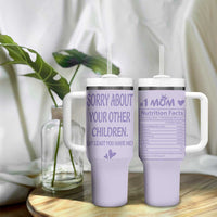Funny Gifts For Mom Tumbler With Handle Sorry About Your Other Children Mothers Day