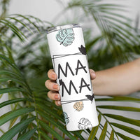 Gift For Mama Skinny Tumbler Great Mothers Day Gift
