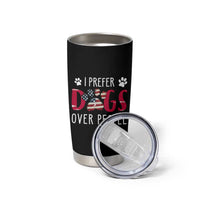 Dog Lover Gag Gifts Tumbler Cup I Prefer Dogs Over People American Flag