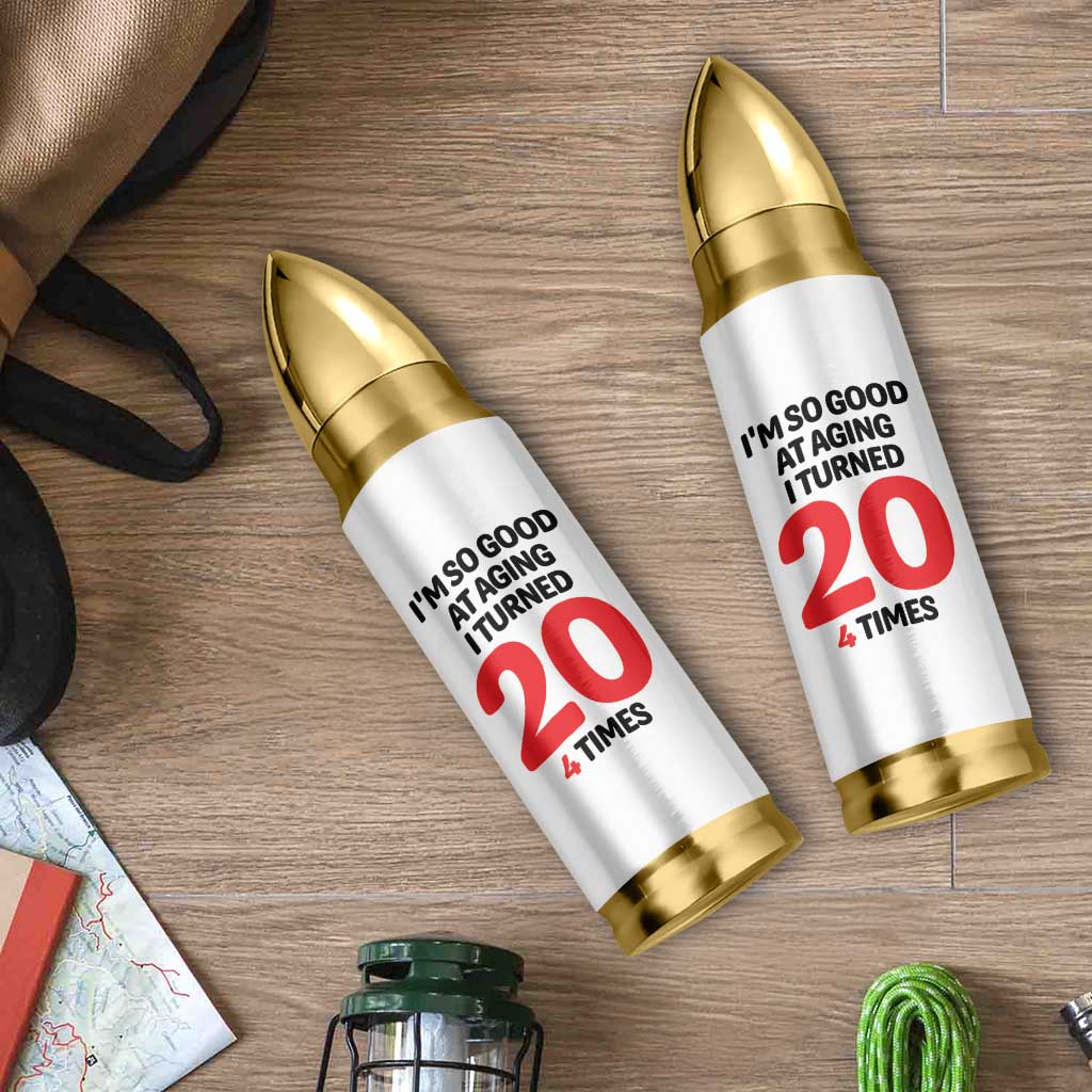 80th Birthday Bullet Tumbler Im So Good At Aging I Turned 20 4 Times 1946 80 Year Old Birthday