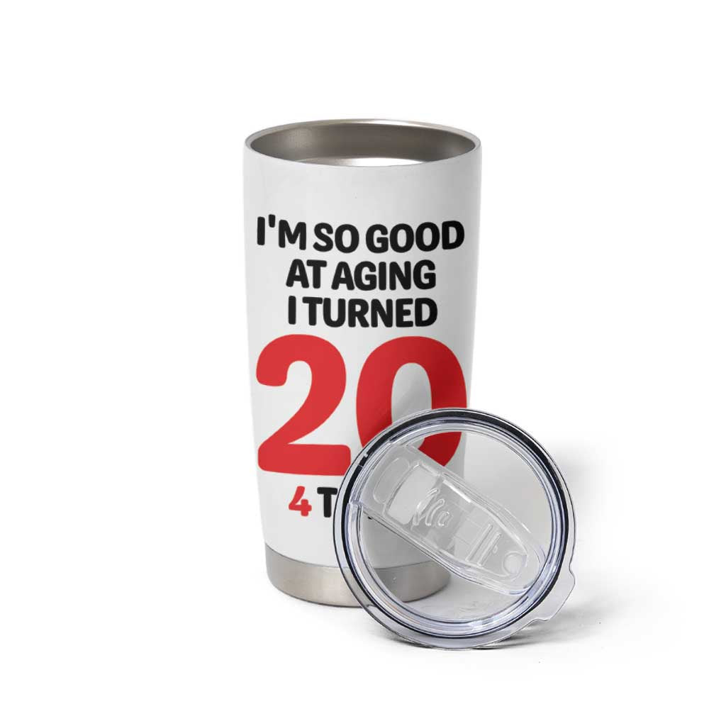80th Birthday Tumbler Cup Im So Good At Aging I Turned 20 4 Times 1946 80 Year Old Birthday