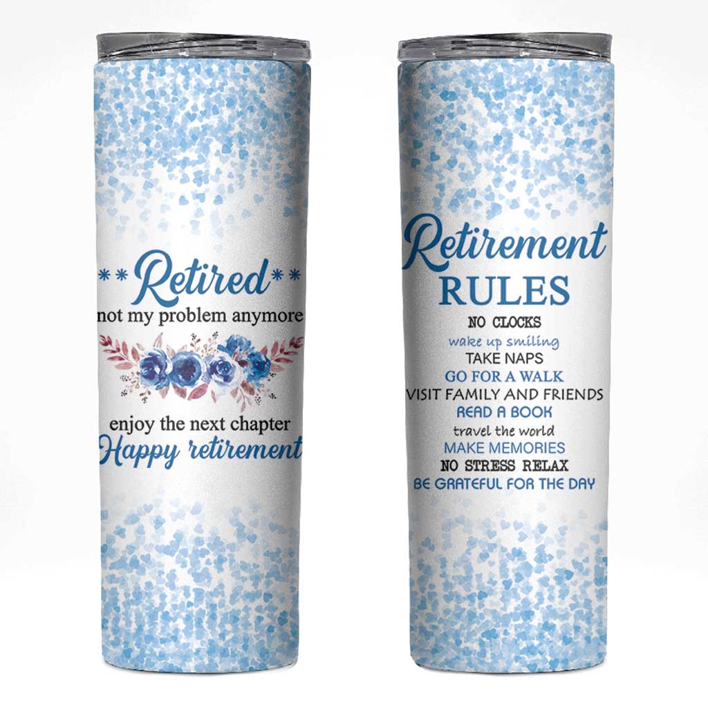 Retirement Gifts For Women Skinny Tumbler Not My Problem Anymore Funny Retired Flowers Floral