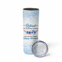 Retirement Gifts For Women Skinny Tumbler Not My Problem Anymore Funny Retired Flowers Floral