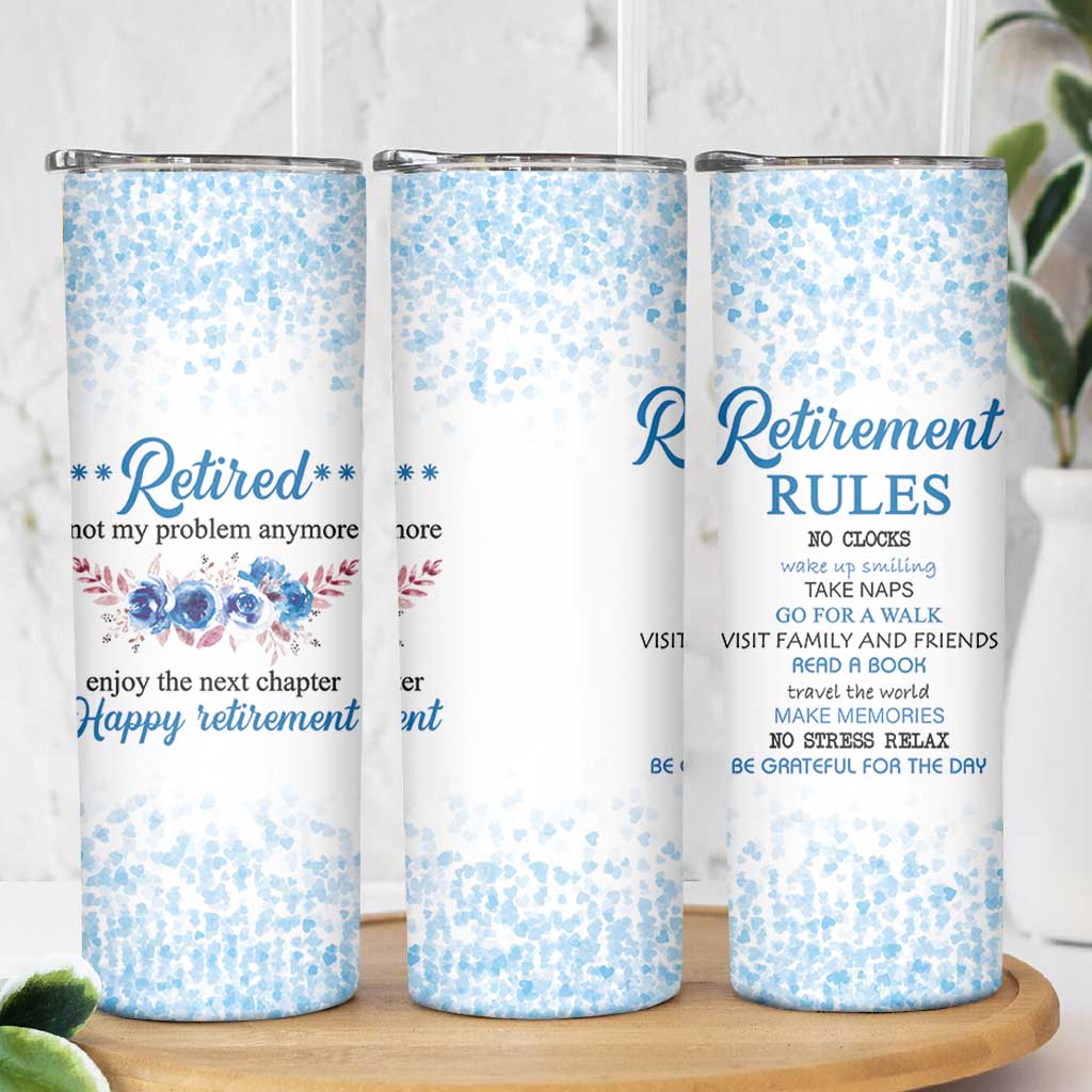 Retirement Gifts For Women Skinny Tumbler Not My Problem Anymore Funny Retired Flowers Floral