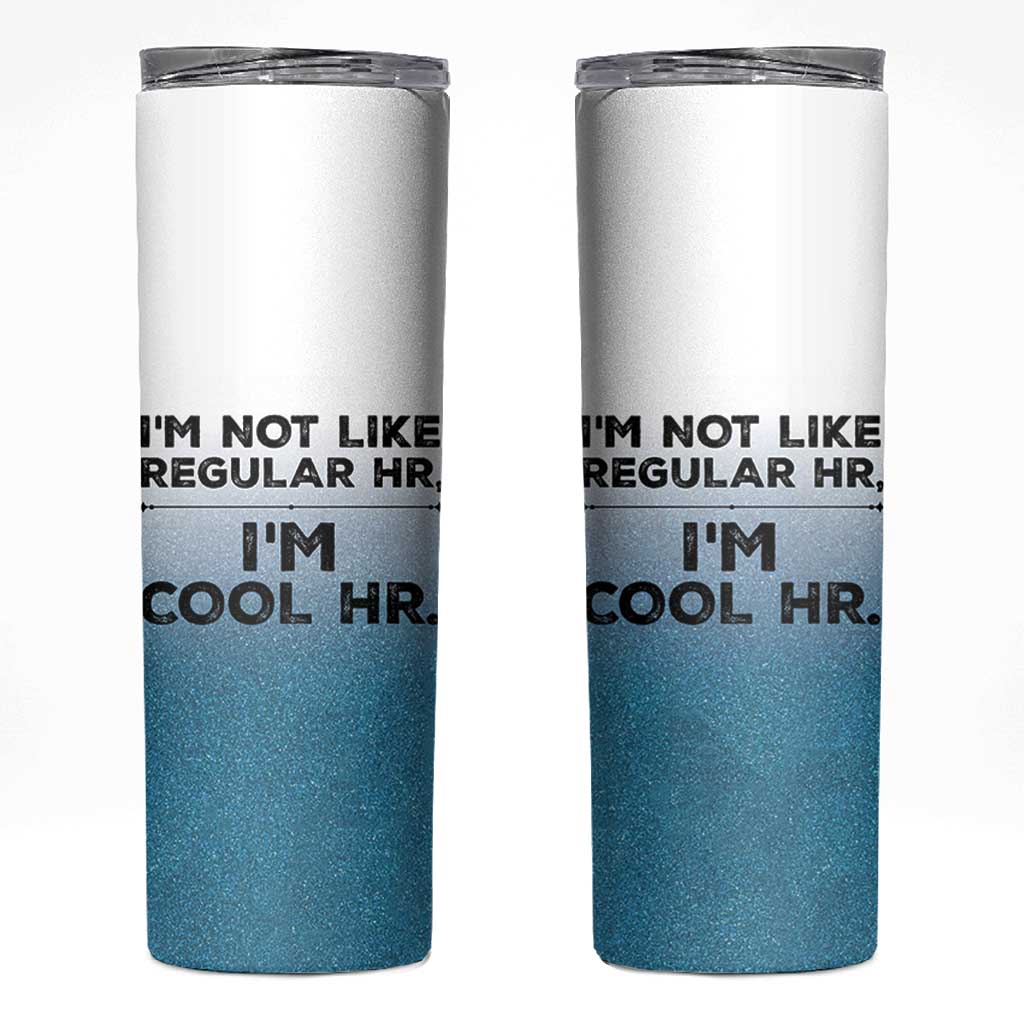 Funny Human Resources Gifts Skinny Tumbler Im Cool HR Gift Employee Appreciation