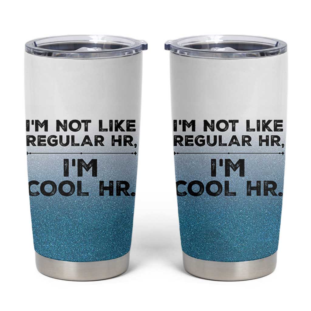 Funny Human Resources Gifts Tumbler Cup Im Cool HR Gift Employee Appreciation