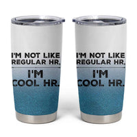 Funny Human Resources Gifts Tumbler Cup Im Cool HR Gift Employee Appreciation