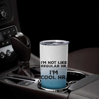 Funny Human Resources Gifts Tumbler Cup Im Cool HR Gift Employee Appreciation