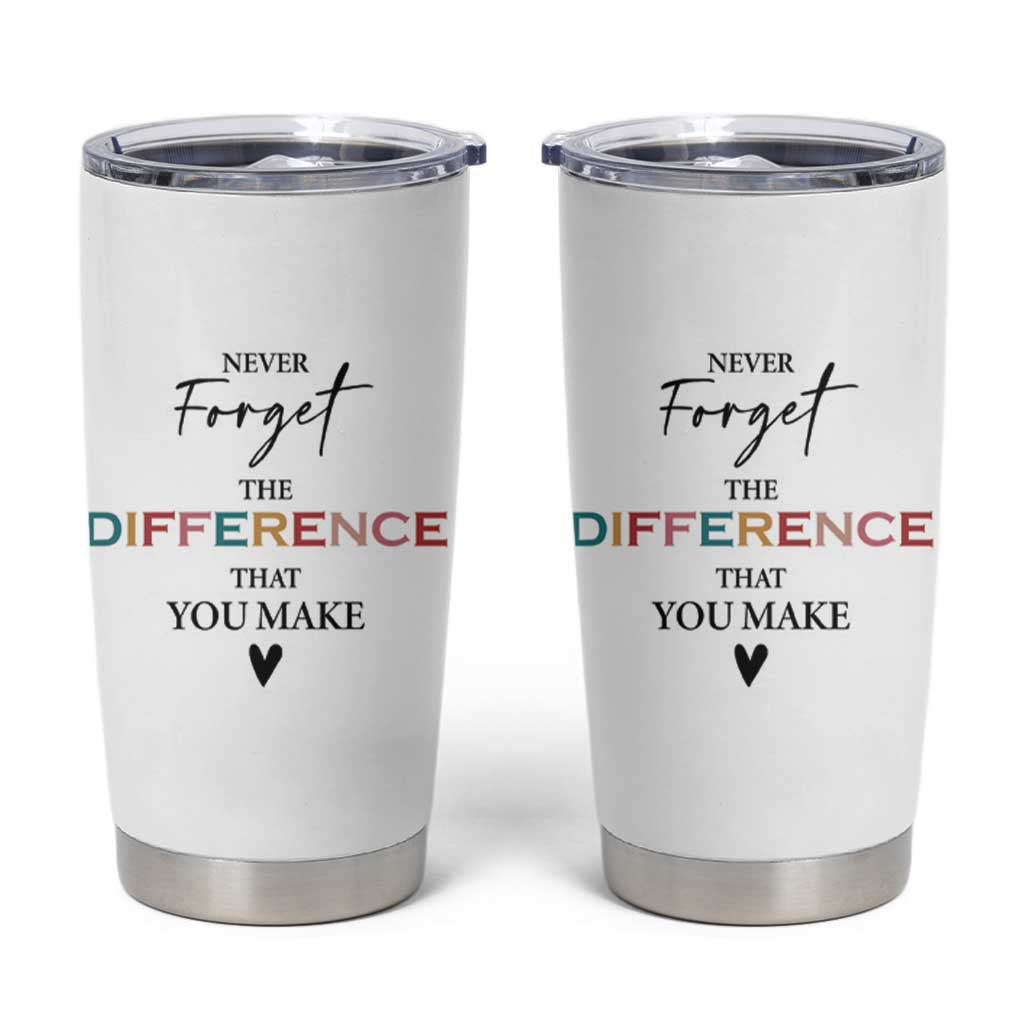Thank You Gifts Tumbler Cup Never Forget The Difference You Make Appreciation Gift - Wonder Print Shop