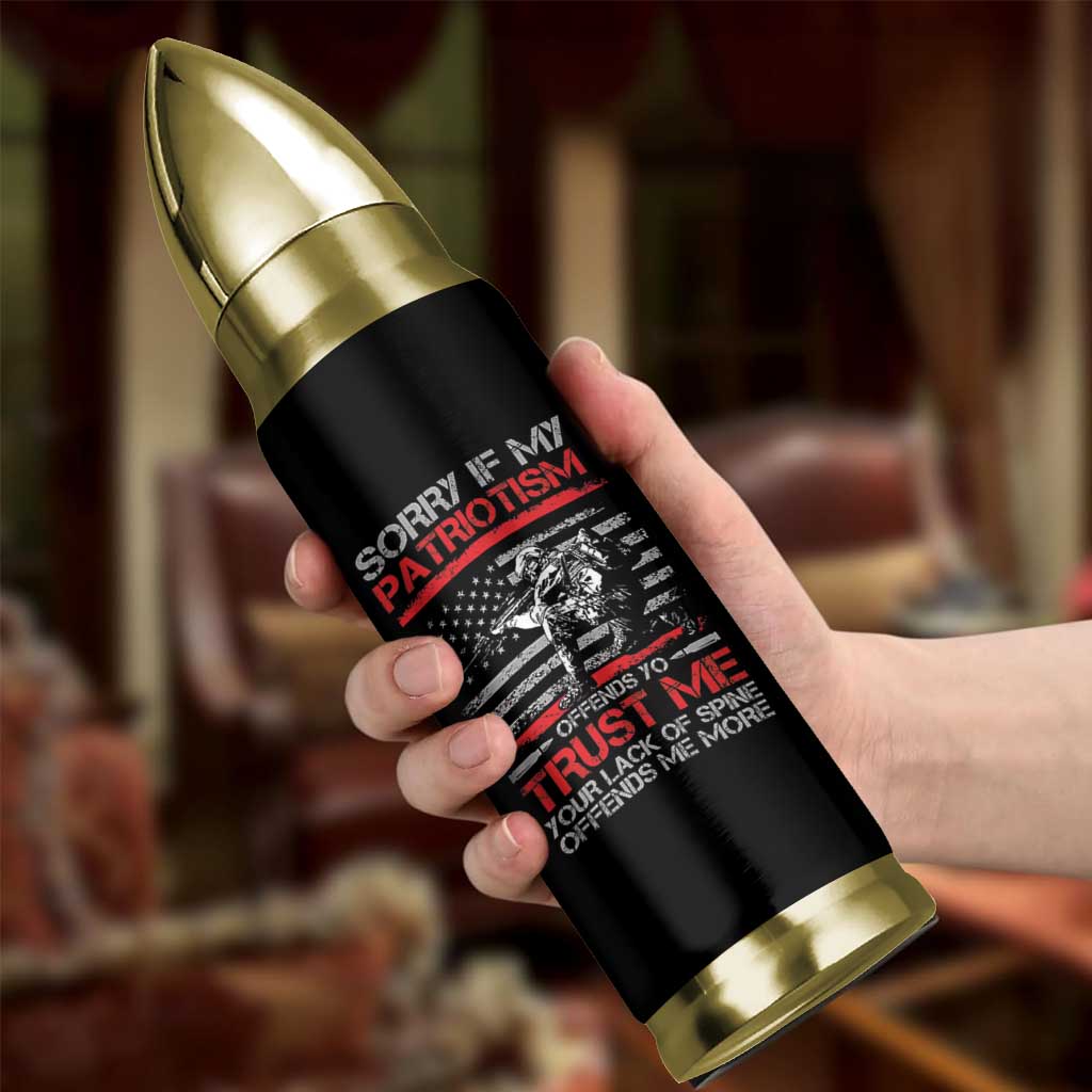 Patriot Gifts Bullet Tumbler Sorry If My Patriotism Offends You Patriotic US Flag Veteran Military