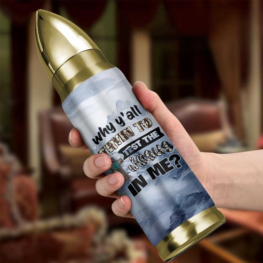 Funny Christian Bullet Tumbler Why Y'All Trying To Test The Jesus In Me