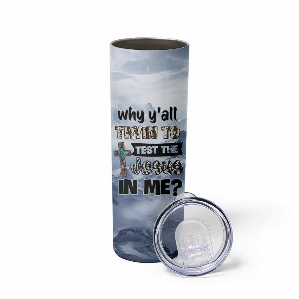 Funny Christian Skinny Tumbler Why Y'All Trying To Test The Jesus In Me