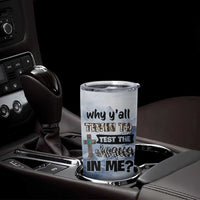 Funny Christian Tumbler Cup Why Y'All Trying To Test The Jesus In Me