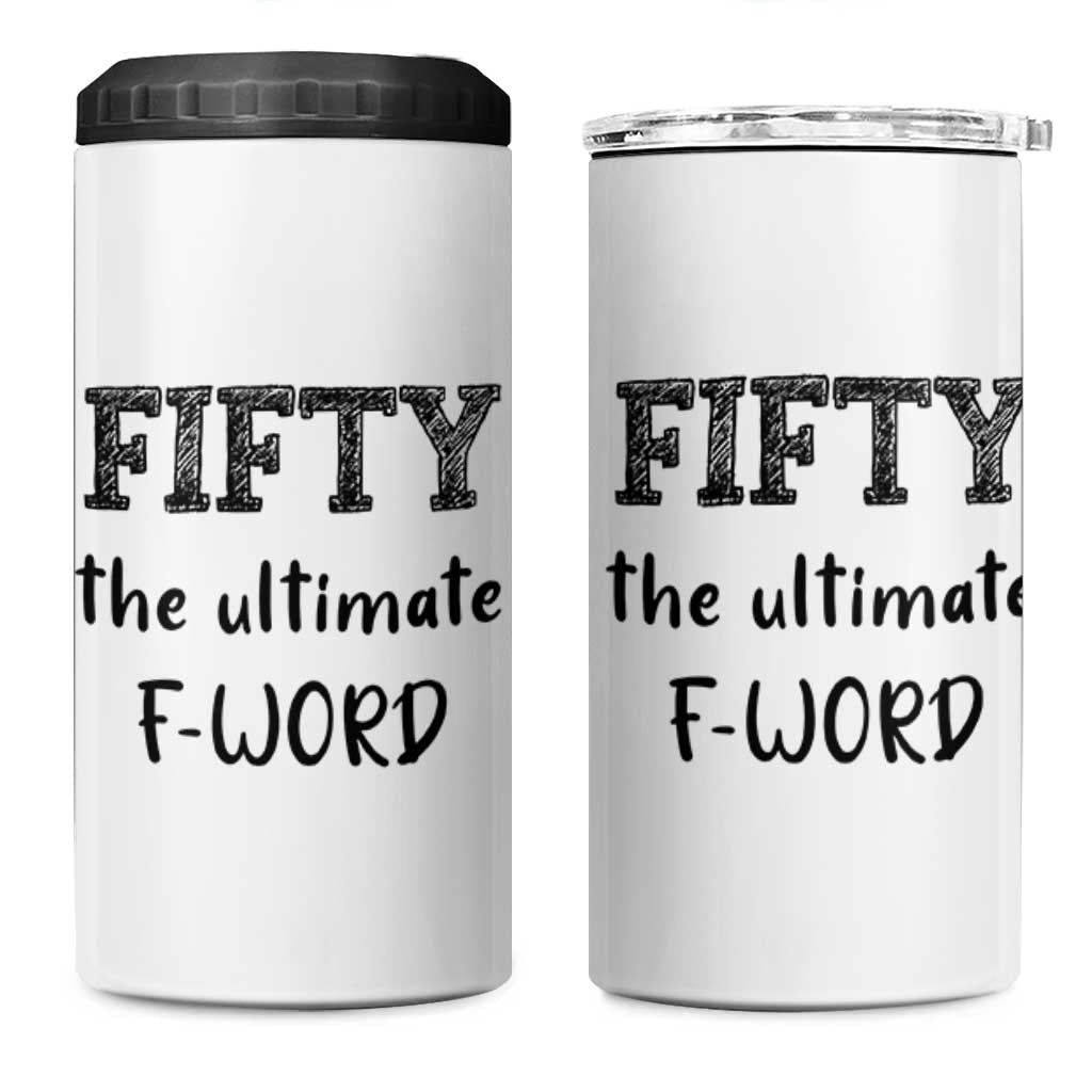 50th Birthday 4 in 1 Can Cooler Tumbler Fifty The Ultimate F Word 1976 Funny 50 Year Old Birthday Gift