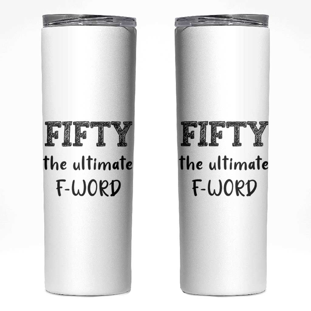 50th Birthday Skinny Tumbler Fifty The Ultimate F Word 1976 Funny 50 Year Old Birthday Gift