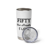 50th Birthday Tumbler Cup Fifty The Ultimate F Word 1976 Funny 50 Year Old Birthday Gift