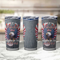 American Flag Patriotic Tumbler Cup Land Of The Free Because Of The Brave USA Flag Bald Eagle