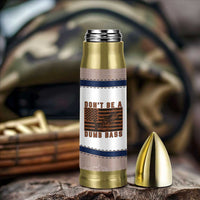 Funny Fishing Bullet Tumbler Dont Be A Dumb Bass Fisherman Fathers Day Gifts US Flag