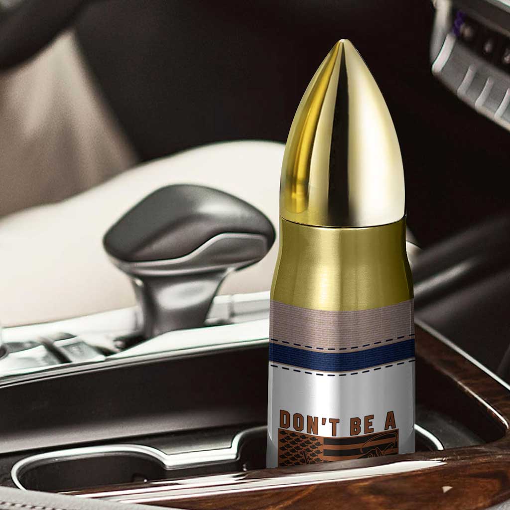 Funny Fishing Bullet Tumbler Dont Be A Dumb Bass Fisherman Fathers Day Gifts US Flag