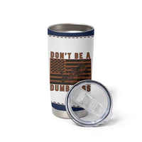 Funny Fishing Tumbler Cup Dont Be A Dumb Bass Fisherman Fathers Day Gifts US Flag