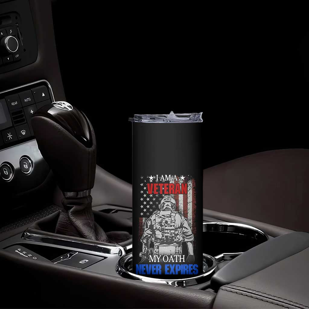 US Veteran Skinny Tumbler I am A Veteran My Oath Never Expires Distressed US Flag