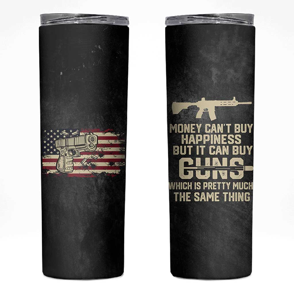 Gun Lovers Skinny Tumbler Money Cant Buy Happiness But It Can Buy Guns Retro USA Flag