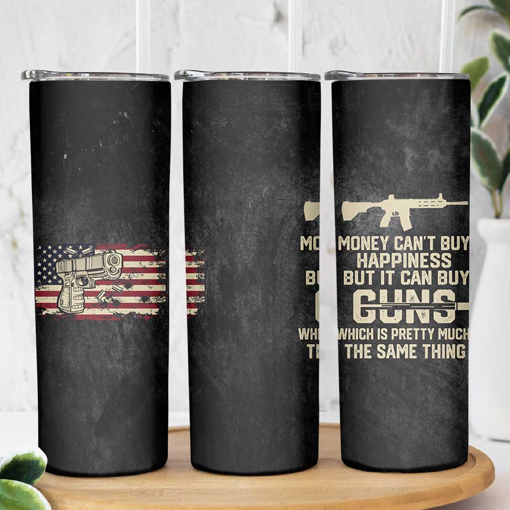 Gun Lovers Skinny Tumbler Money Cant Buy Happiness But It Can Buy Guns Retro USA Flag