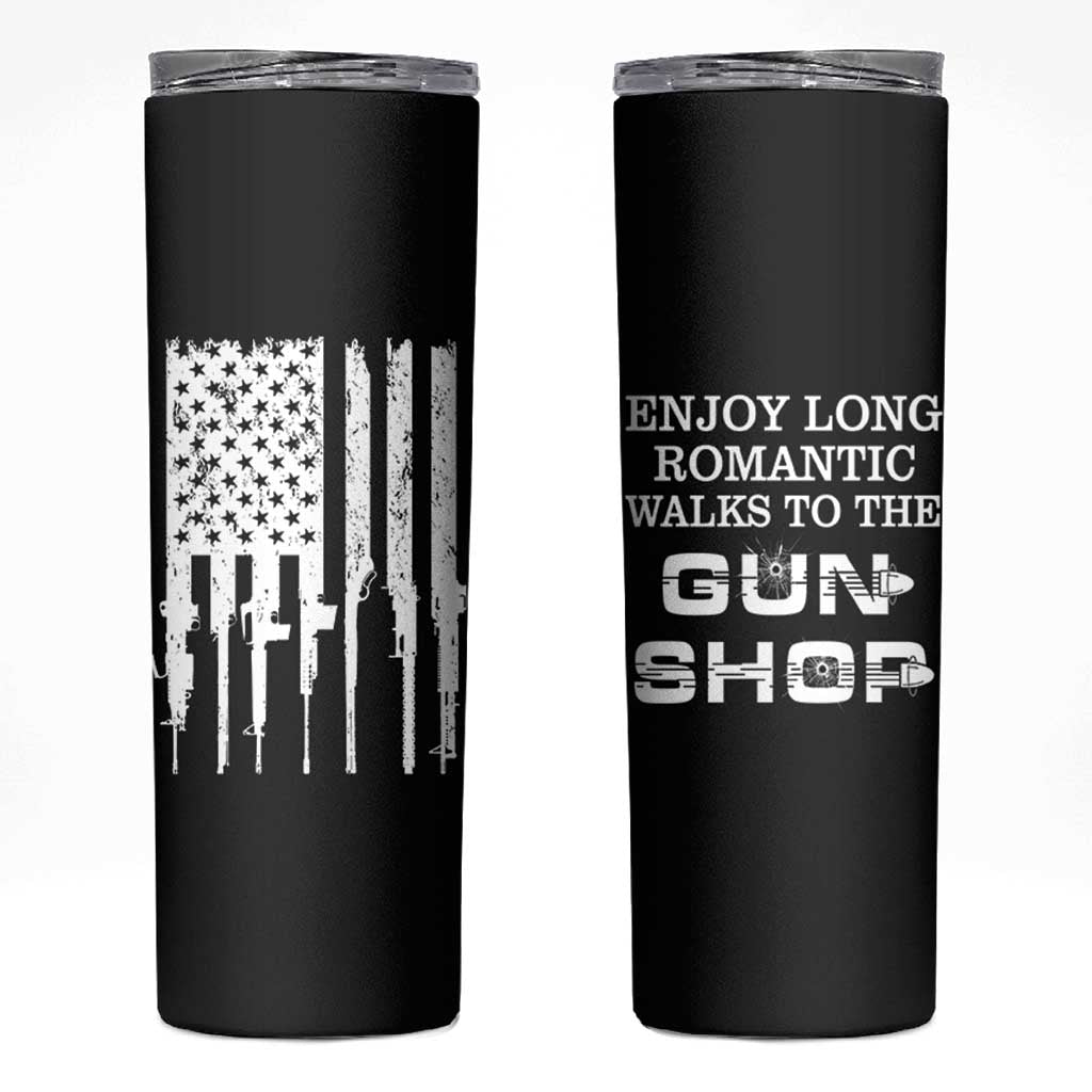 Gun Lovers Skinny Tumbler Enjoy Long Romantic Walks To The Gun Shop USA Flag