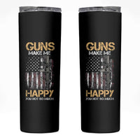 Gun Lovers Skinny Tumbler Guns Make Me Happy You Not So Much Vintage USA Flag