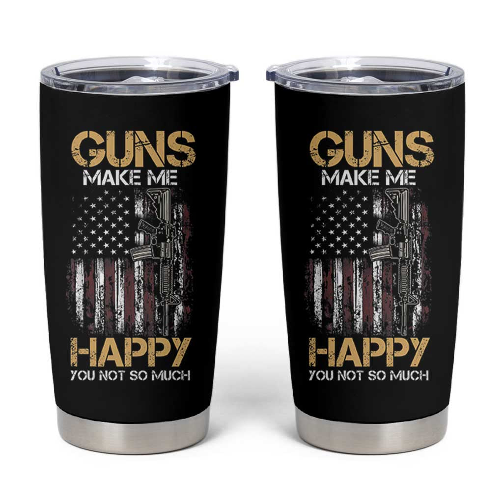 Gun Lovers Tumbler Cup Guns Make Me Happy You Not So Much Vintage USA Flag