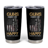 Gun Lovers Tumbler Cup Guns Make Me Happy You Not So Much Vintage USA Flag