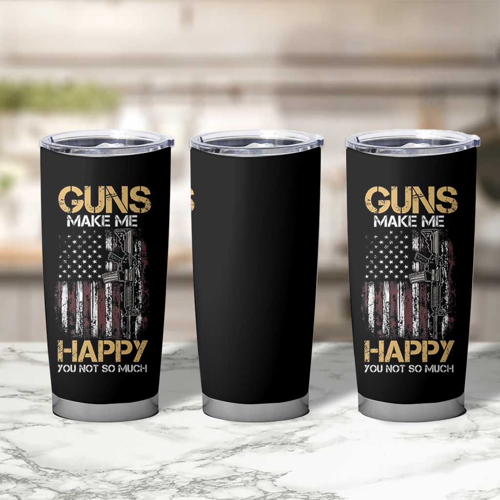 Gun Lovers Tumbler Cup Guns Make Me Happy You Not So Much Vintage USA Flag