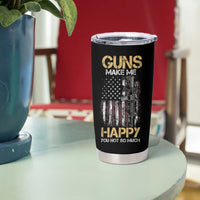 Gun Lovers Tumbler Cup Guns Make Me Happy You Not So Much Vintage USA Flag