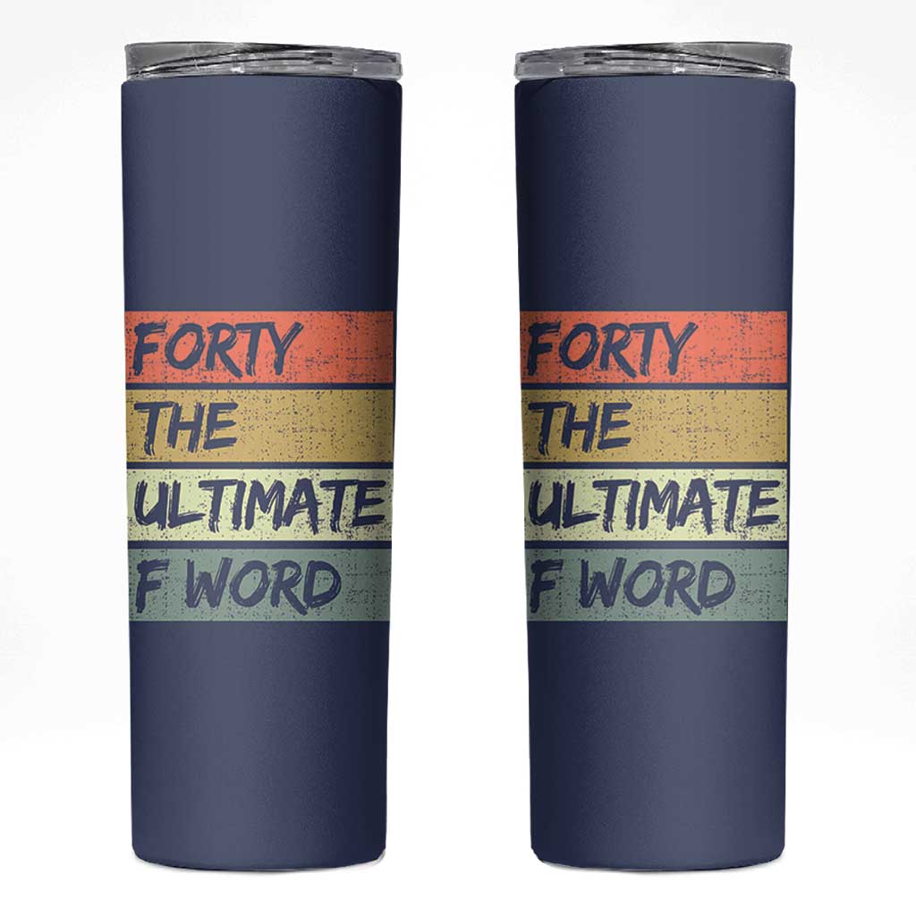 40th Birthday Skinny Tumbler Forty The Ultimate F Word 1986 Funny 40 Year Old Birthday Gift